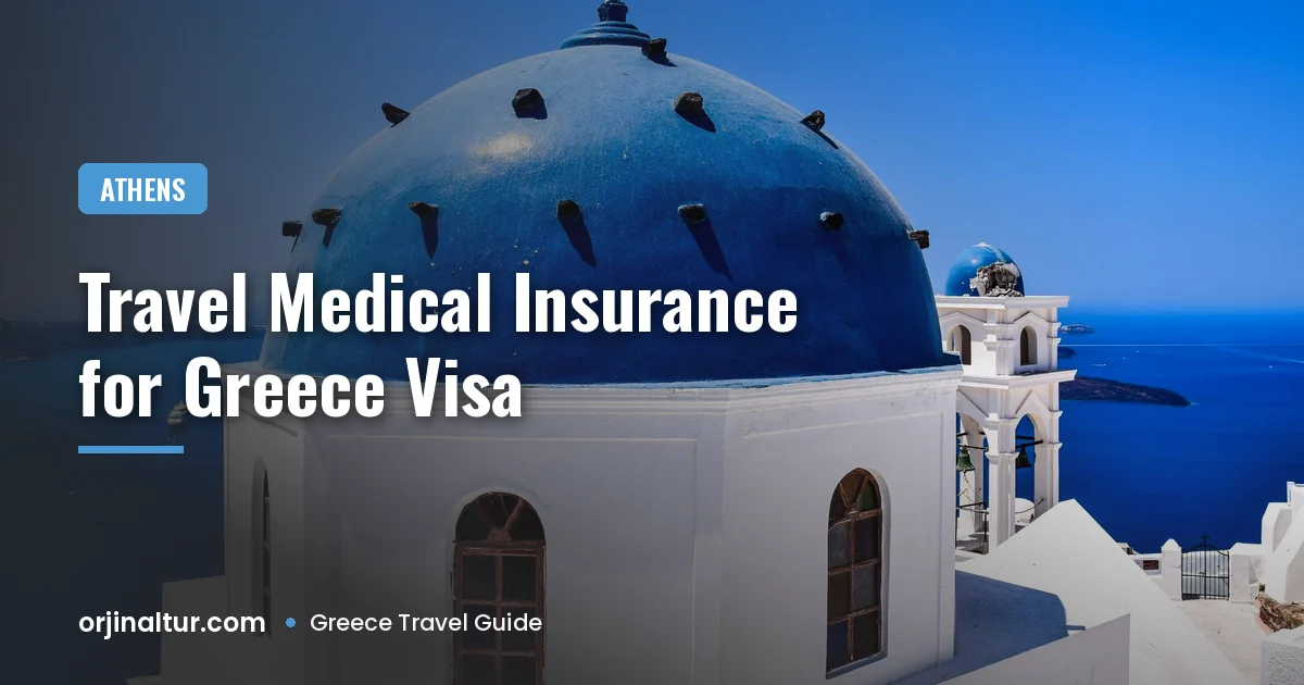 Travel Medical Insurance for Greece Visa