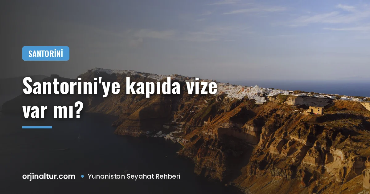 Santorini'ye kapıda vize var mı?