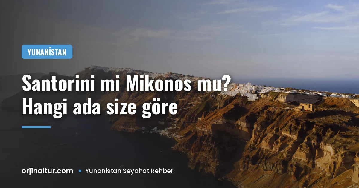 Santorini mi Mikonos mu? Hangi ada size göre